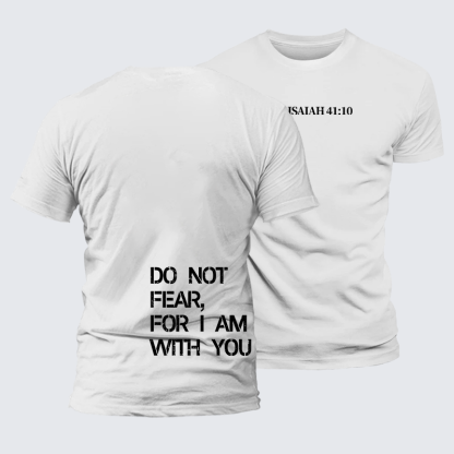 Do Not Fear, For I Am With You Isaiah 41:10 Jesus God Christian Premium Mercerized Cotton Tee