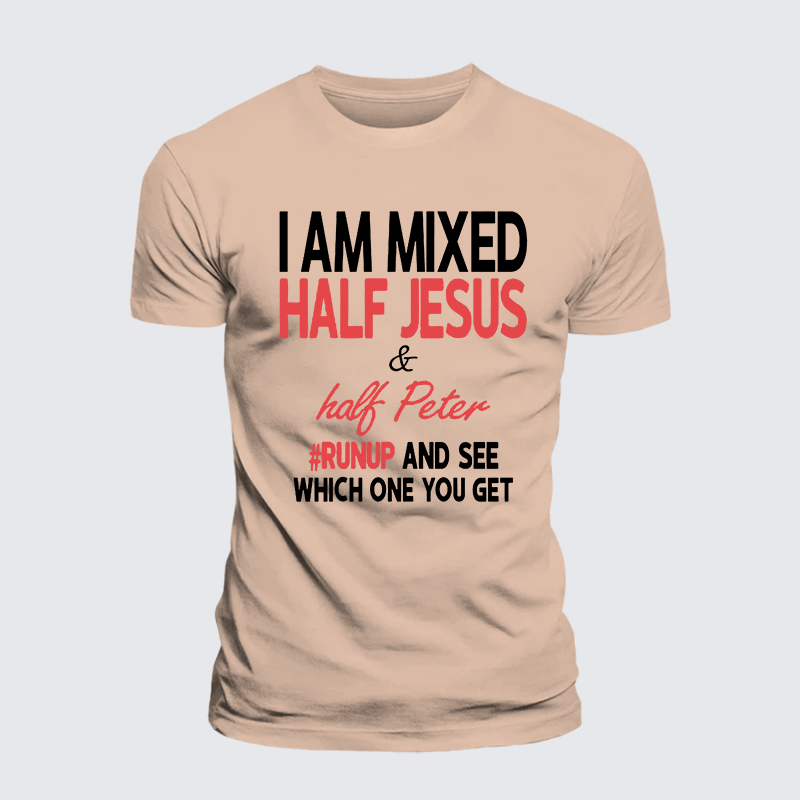 I Am Mixed Half Jesus & Half Peter Jesus God Christian Premium Mercerized Cotton Tee