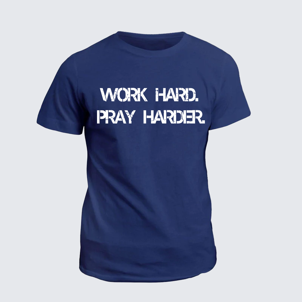Work Hard Pray Harder Jesus God Christian Cotton T-Shirt