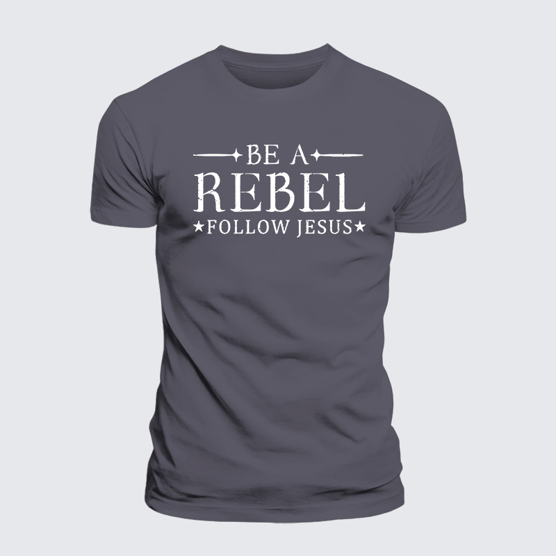 Be A Rebel Follow Jesus Jesus God Christian Premium Mercerized Cotton Tee