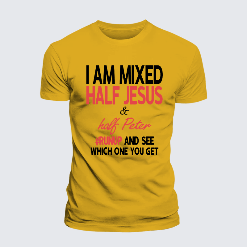 I Am Mixed Half Jesus & Half Peter Jesus God Christian Premium Mercerized Cotton Tee