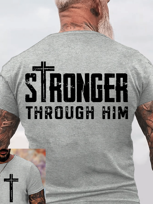 Stronger Through Him Jesus God Christian Cotton T-Shirt