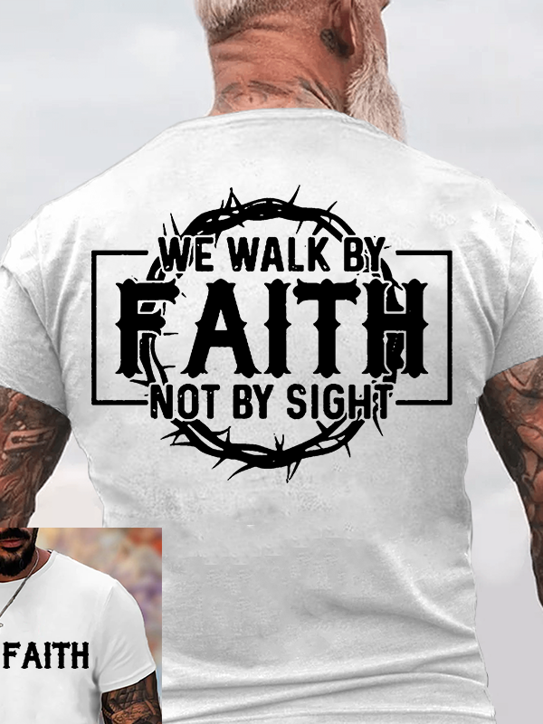 Walk By Faith Not By Sight Jesus God Christian Cotton T-Shirt