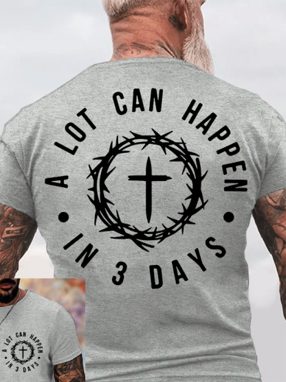 A Lot Can Happen In 3 Days Jesus God Christian Cotton T-Shirt