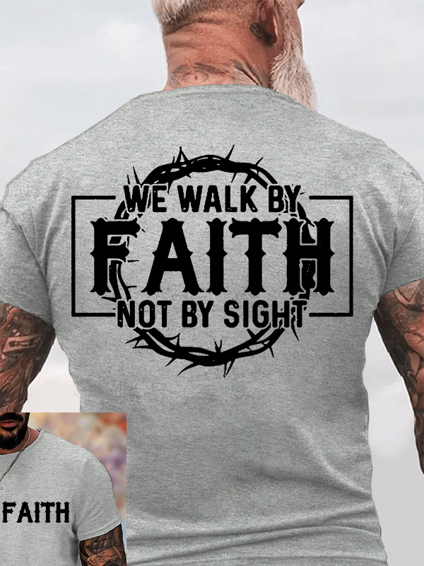 Walk By Faith Not By Sight Jesus God Christian Cotton T-Shirt