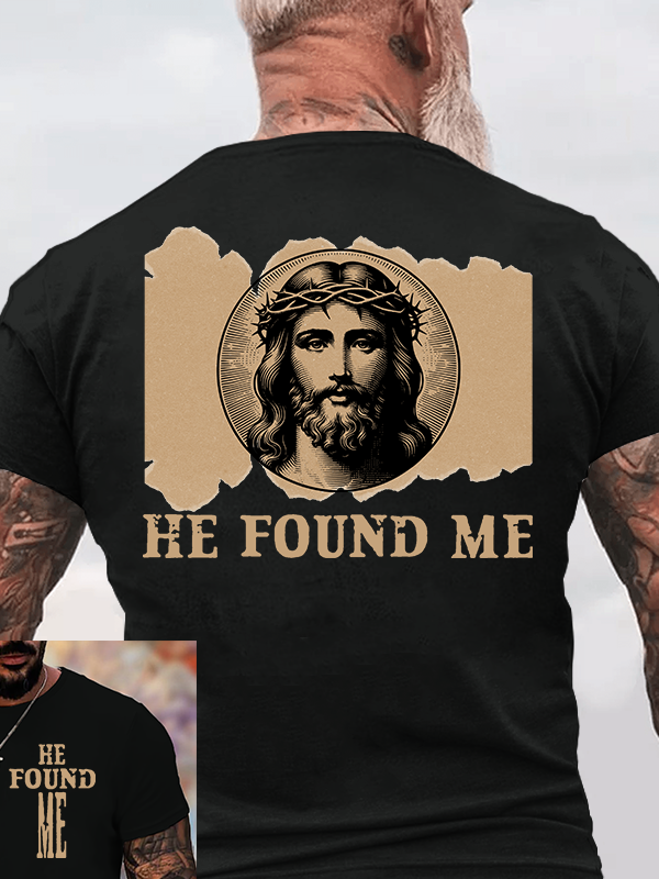He Found Me Jesus God Christian Cotton T-Shirt
