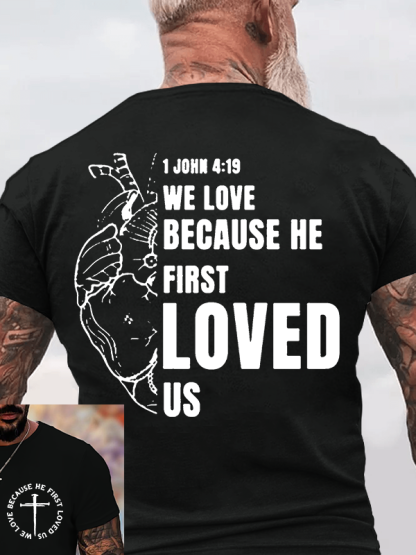  We love because he first loved us Jesus God Christian Cotton T-Shirt