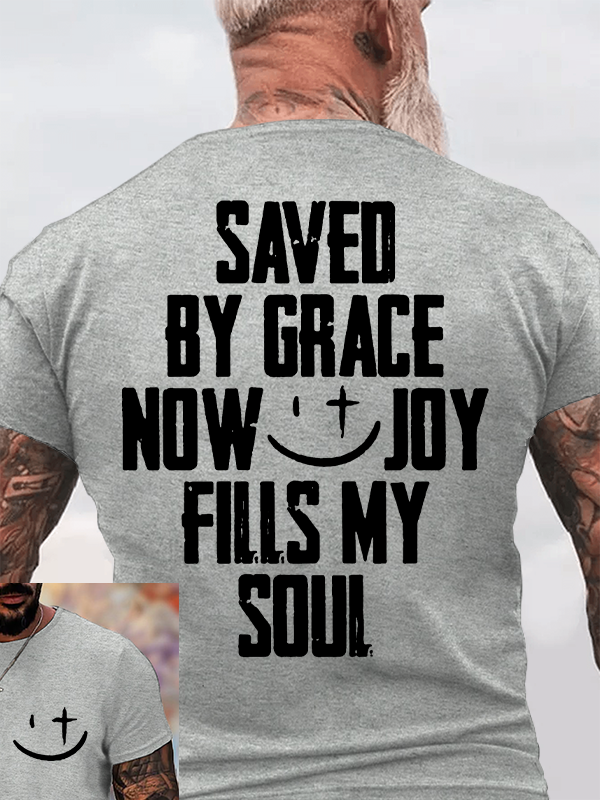 Saved By Grace Now Joy Fills My Soul Jesus God Christian Cotton T-Shirt