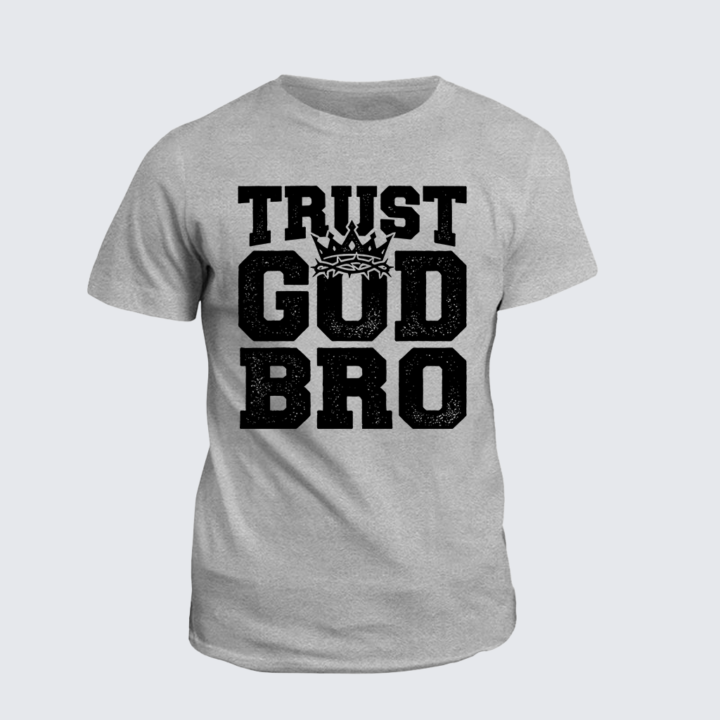 Trust God Bro Jesus God Christian Cotton T-Shirt