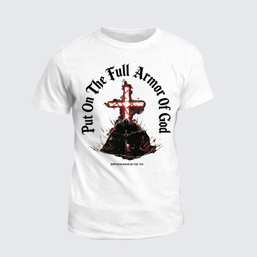 Put On The Full Armor Of God Jesus God Christian Cotton T-Shirt
