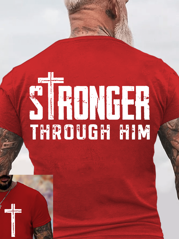 Stronger Through Him Jesus God Christian Cotton T-Shirt