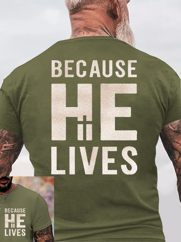 Because He Lives Jesus God Christian Cotton T-Shirt