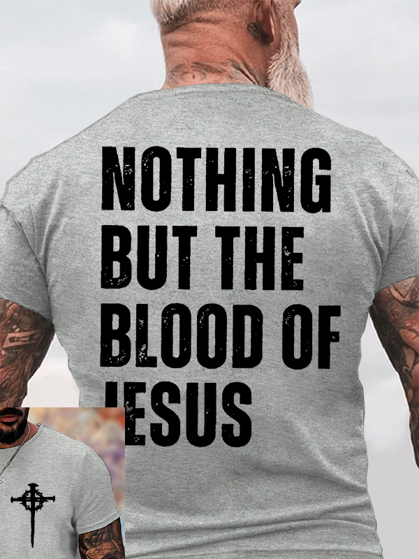 Nothing But The Blood Of Jesus Jesus God Christian Cotton T-Shirt