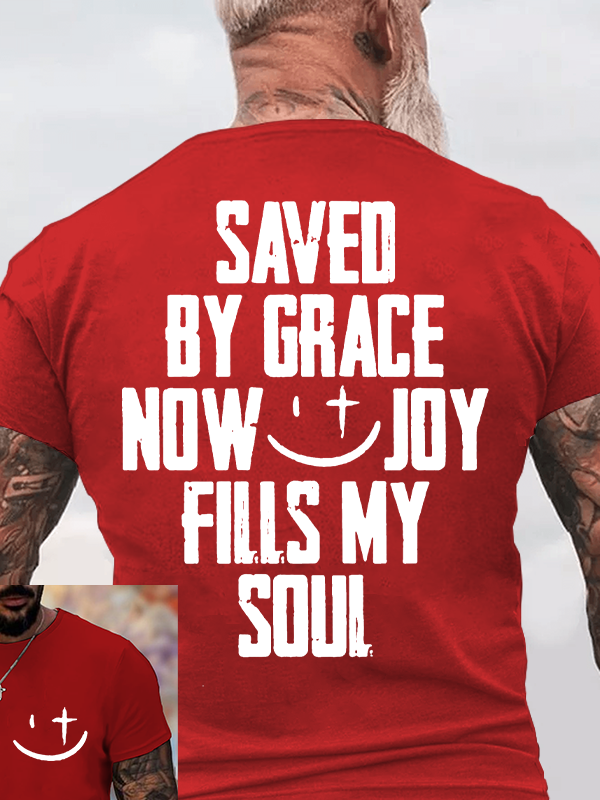 Saved By Grace Now Joy Fills My Soul Jesus God Christian Cotton T-Shirt
