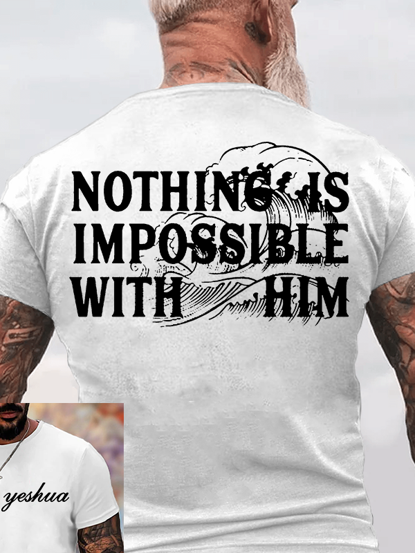 Nothing Is Impossible With Him Jesus God Christian Cotton T-Shirt