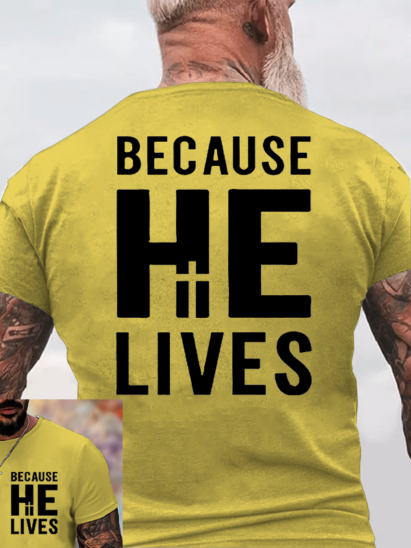 Because He Lives Jesus God Christian Cotton T-Shirt
