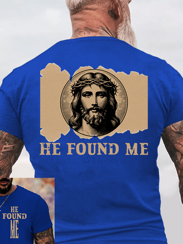 He Found Me Jesus God Christian Cotton T-Shirt