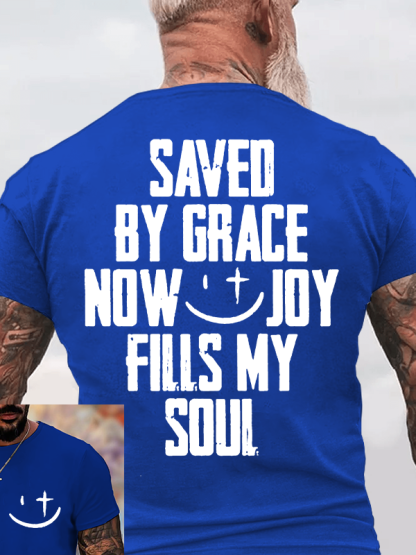 Saved By Grace Now Joy Fills My Soul Jesus God Christian Cotton T-Shirt