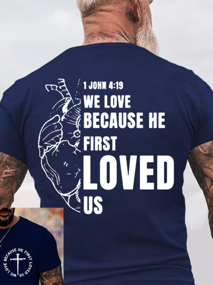  We love because he first loved us Jesus God Christian Cotton T-Shirt