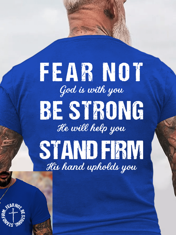 Fear Not Be Strong Stand Firm Jesus God Christian Cotton T-Shirt