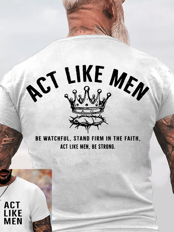 Act Like Men Jesus God Christian Cotton T-Shirt
