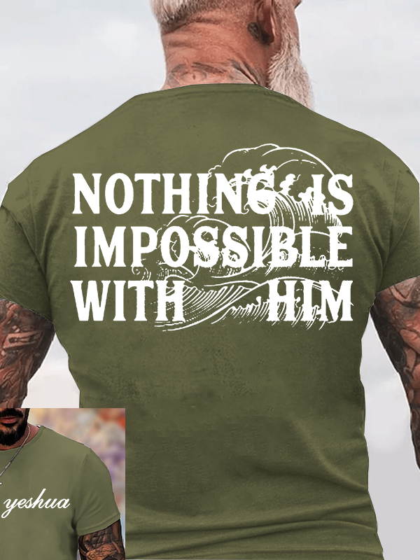Nothing Is Impossible With Him Jesus God Christian Cotton T-Shirt