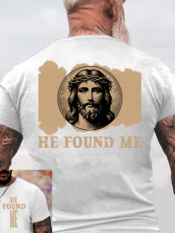 He Found Me Jesus God Christian Cotton T-Shirt