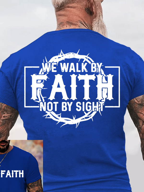 Walk By Faith Not By Sight Jesus God Christian Cotton T-Shirt