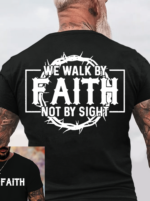 Walk By Faith Not By Sight Jesus God Christian Cotton T-Shirt