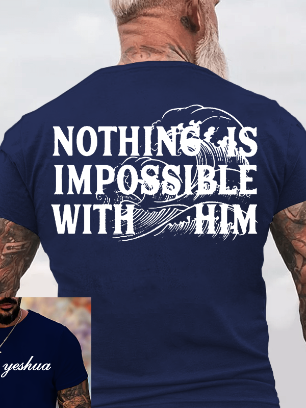 Nothing Is Impossible With Him Jesus God Christian Cotton T-Shirt
