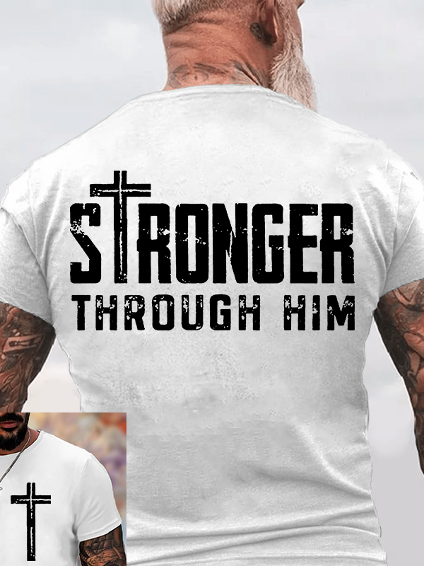 Stronger Through Him Jesus God Christian Cotton T-Shirt