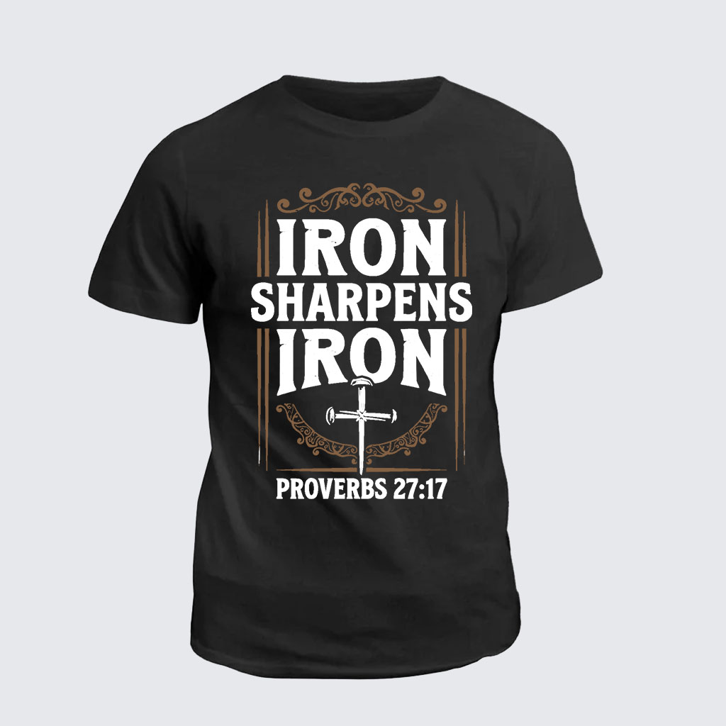 Iron Sharpens Iron - Proverbs 27:17 Jesus God Christian Cotton T-Shirt