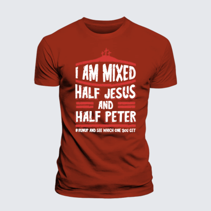 I Am Mixed Half Jesus And Half Peter Jesus God Christian Premium Mercerized Cotton Tee