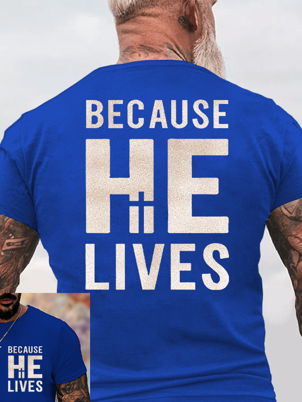 Because He Lives Jesus God Christian Cotton T-Shirt