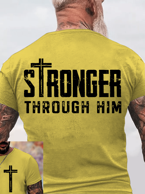 Stronger Through Him Jesus God Christian Cotton T-Shirt