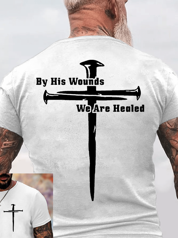 By His Wounds We Are Healed Jesus God Christian Cotton T-Shirt