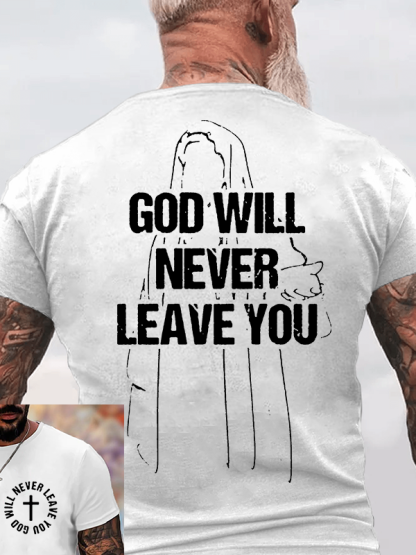  GOD WILL NEVER LEAVE YOU Jesus God Christian Cotton T-Shirt