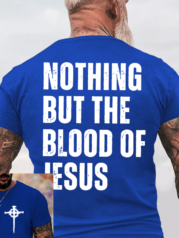 Nothing But The Blood Of Jesus Jesus God Christian Cotton T-Shirt