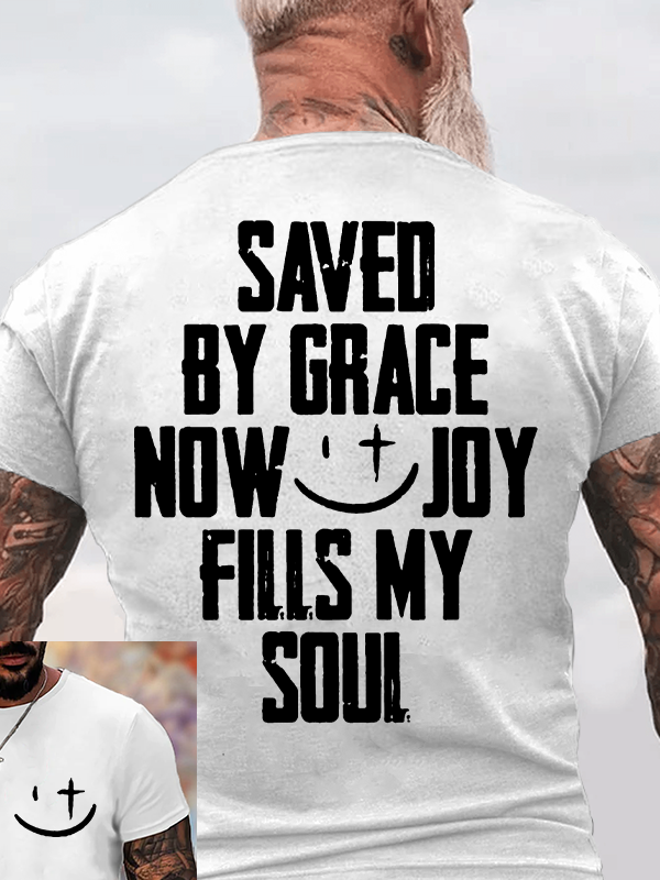 Saved By Grace Now Joy Fills My Soul Jesus God Christian Cotton T-Shirt