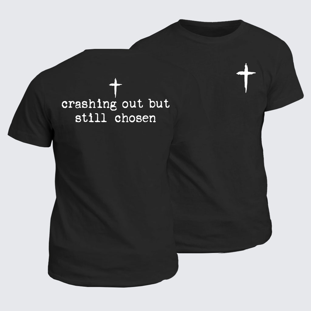 Classic Cotton Tee - Crashing Out But Still Chosen