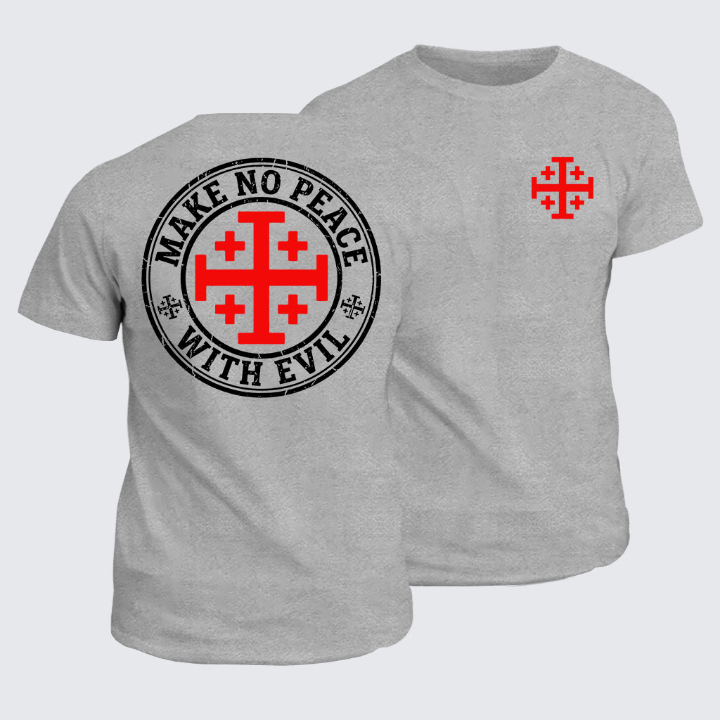 Classic Cotton Tee - Make No Peace with Evil Knight Templar Jerusalem Cross