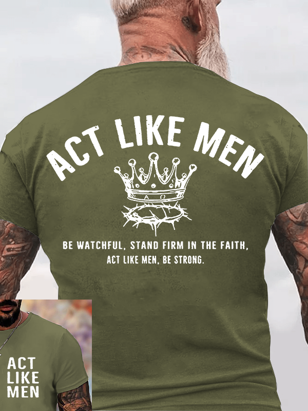 Act Like Men Jesus God Christian Cotton T-Shirt