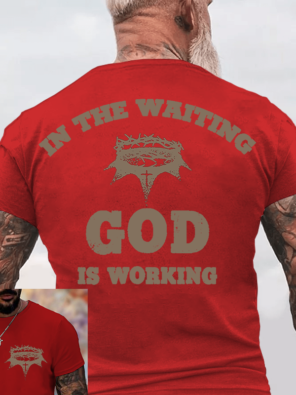 In The Waiting God Is Working Christian Cotton T-Shirt