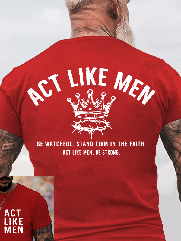 Act Like Men Jesus God Christian Cotton T-Shirt