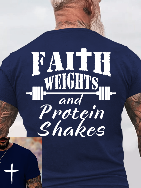 Faith Weights and Protein Shakes Jesus God Christian Cotton T-Shirt