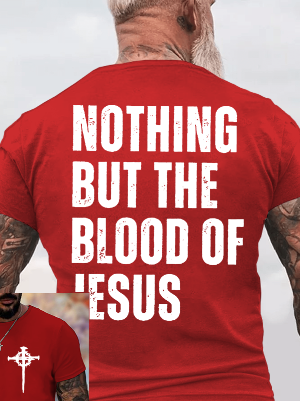 Nothing But The Blood Of Jesus Jesus God Christian Cotton T-Shirt