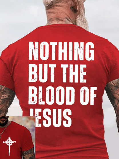 Nothing But The Blood Of Jesus Jesus God Christian Cotton T-Shirt