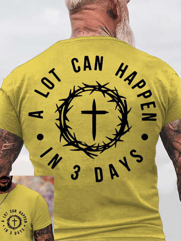 A Lot Can Happen In 3 Days Jesus God Christian Cotton T-Shirt