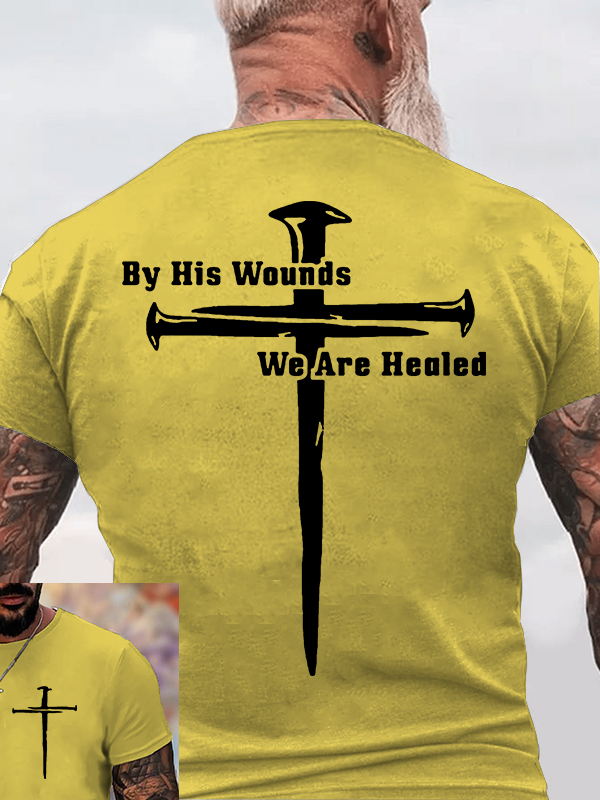 By His Wounds We Are Healed Jesus God Christian Cotton T-Shirt