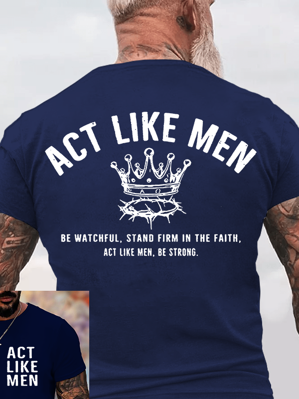 Act Like Men Jesus God Christian Cotton T-Shirt